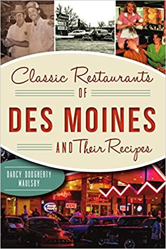 Classic Restaurants of Des Moines and Their Recipes book